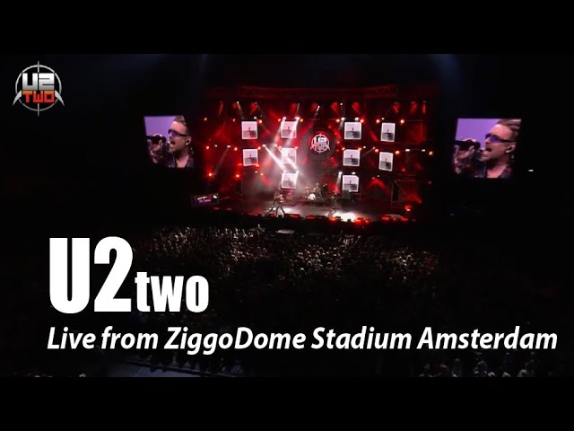 U2 two - Live from Amsterdam Stadium ZiggoDome