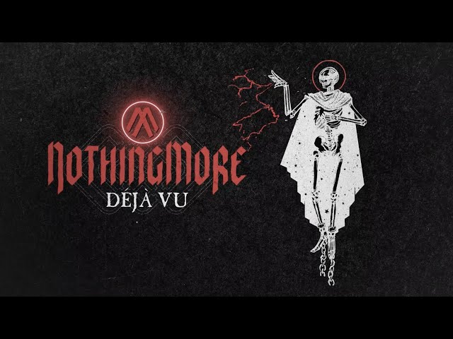 Nothing More - Dèjá Vu (Lyric Video)