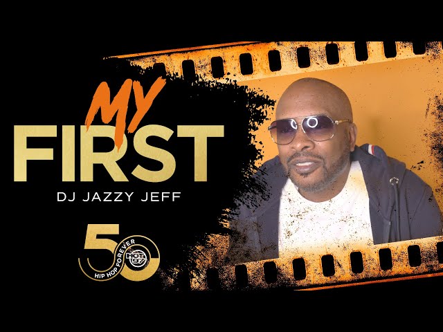 DJ Jazzy Jeff: 'I Needed To Know More About The Culture' | My First