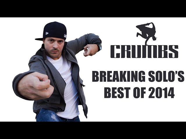 Bboy Crumbs | Breaking Solo's | Best Of 2014