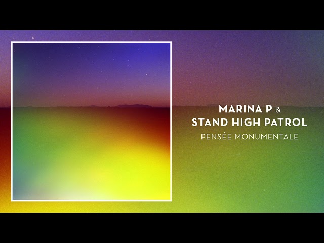 MARINA P & STAND HIGH PATROL -  Pensée Monumentale
