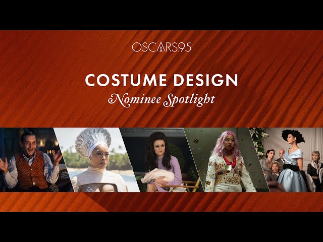 95th Oscars: Best Costume Design | Nominee Spotlight