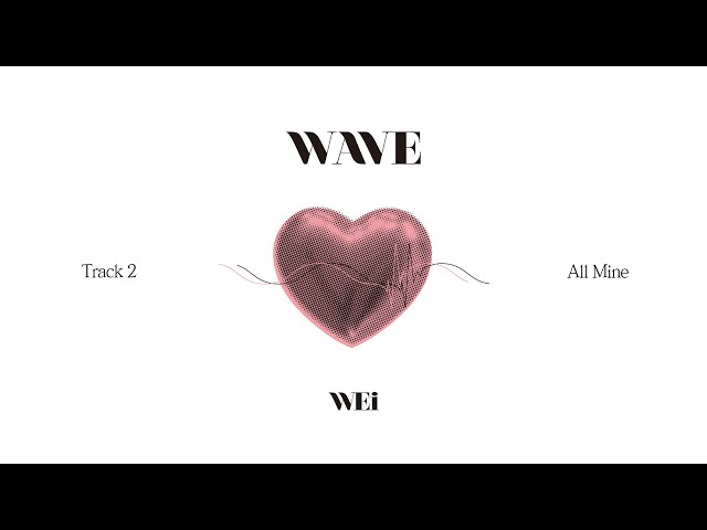 위아이(WEi) - 'All Mine' (Official Audio)