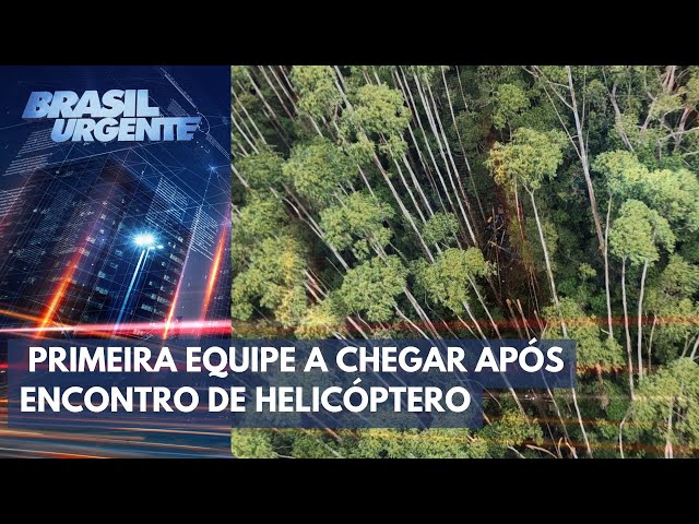 Brasil Urgente estava nas buscas pelo helicóptero, que foi encontrado em SP | Brasil Urgente