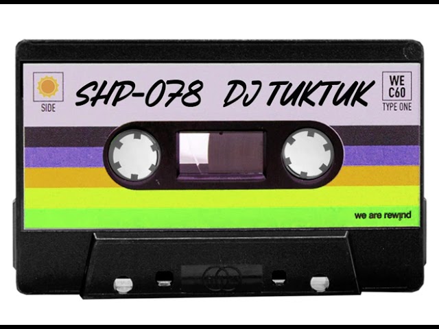 SH.MIXTAPE.78 / DJ TUK TUK
