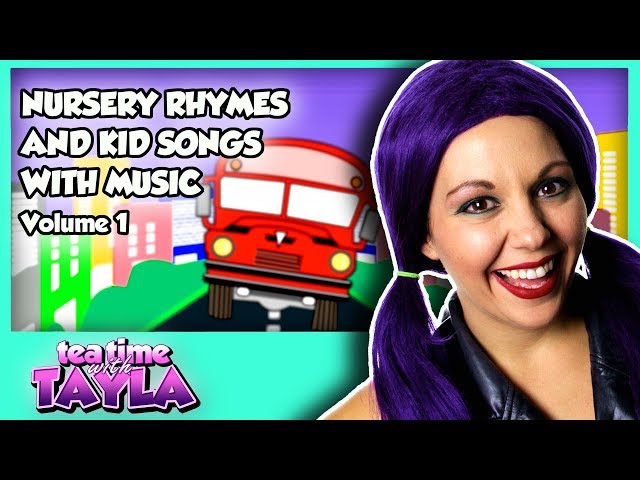 Tea Time with Tayla: Nursery Rhymes and Kid Songs with Music - Volume 1