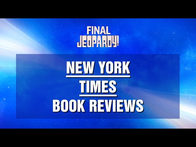 New York Times Book Reviews | Final Jeopardy! | JEOPARDY!