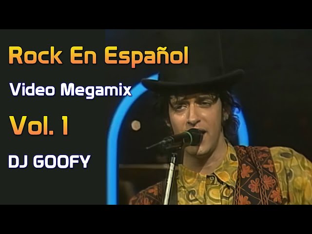 DJ GOOFY - Rock En Español Video Megamix Vol. 1
