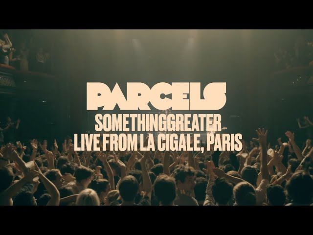 Parcels - Somethinggreater (Live from La Cigale, Paris, 05.11.2021)