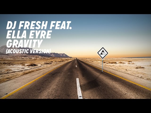 DJ Fresh ft. Ella Eyre - Gravity [Acoustic]