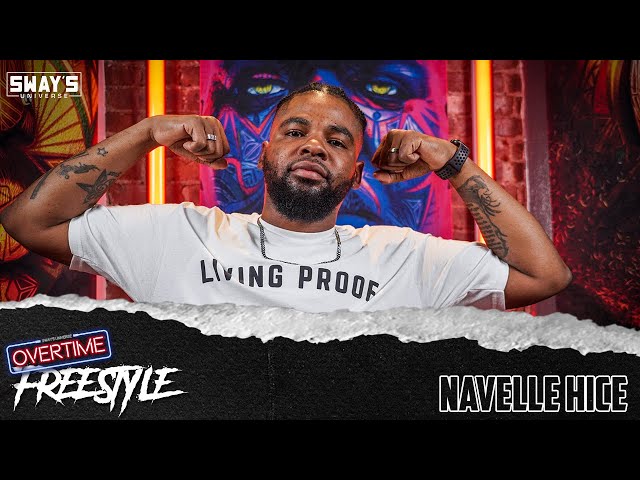 Navelle Hice Freestyle | OVERTIME | SWAY’S UNIVERSE