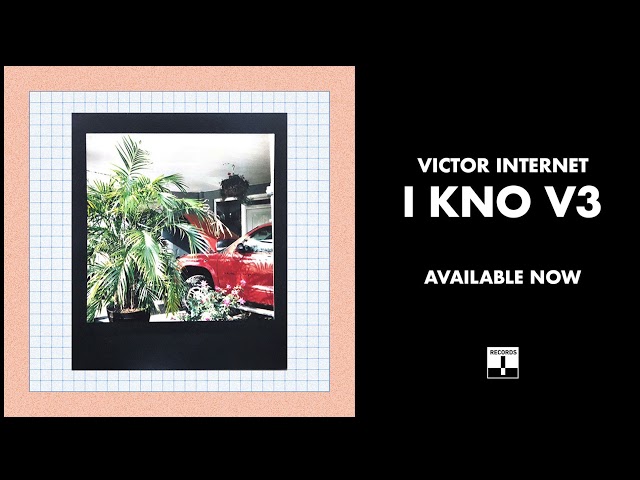 Victor Internet - I KNO V3 (Official Audio)