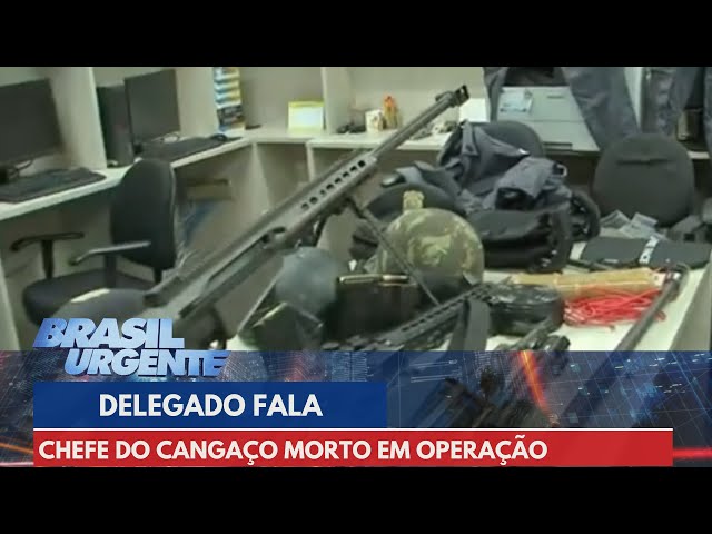 Delegado fala sobre chefe do cangaço morto em operação | Brasil Urgente