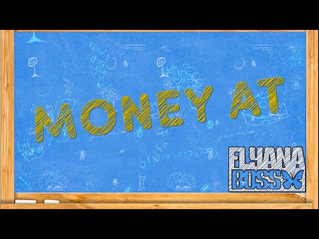 Flyana Boss - Money At (Lyric Video)