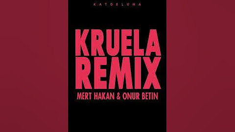 Kruela (Mert Hakan & Onur Betin Remix)