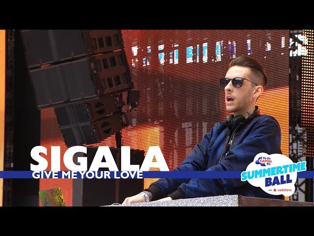 Sigala - 'Give Me Your Love' (Live At Capital’s Summertime Ball 2017)