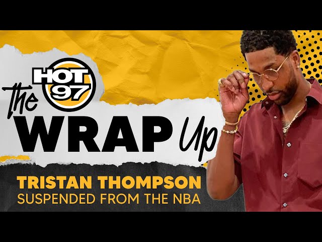 Tristan Thompson SUSPENDED For Using PED's + YFN Lucci Pleads Guilty | The Wrap Up