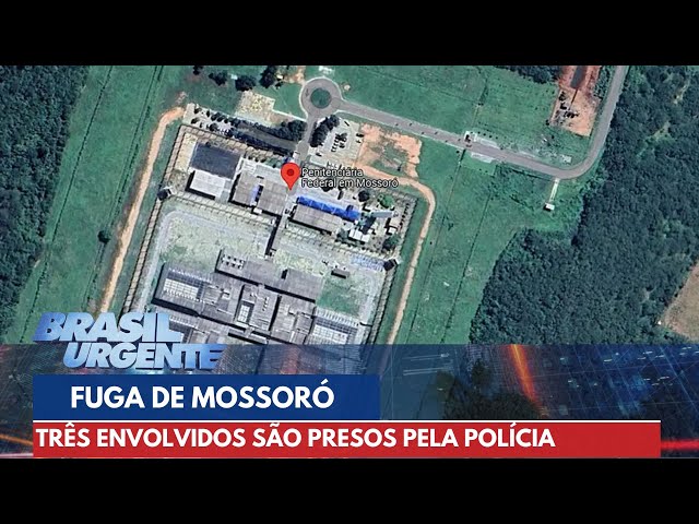 Polícia prende três envolvidos na fuga de presos em Mossoró | Brasil Urgente
