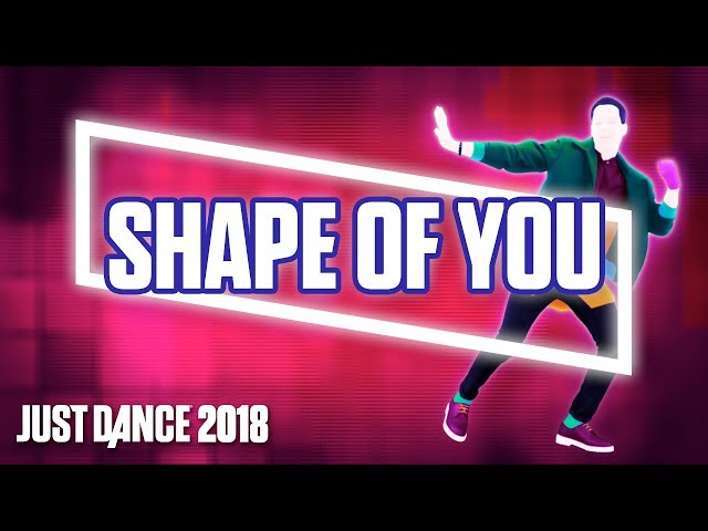 Just Dance 2018: Shape Of You by Ed Sheeran | Official Track Gameplay [US]