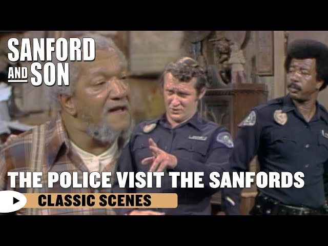 The Sanfords Get A Visit From The Police! | Sanford and Son