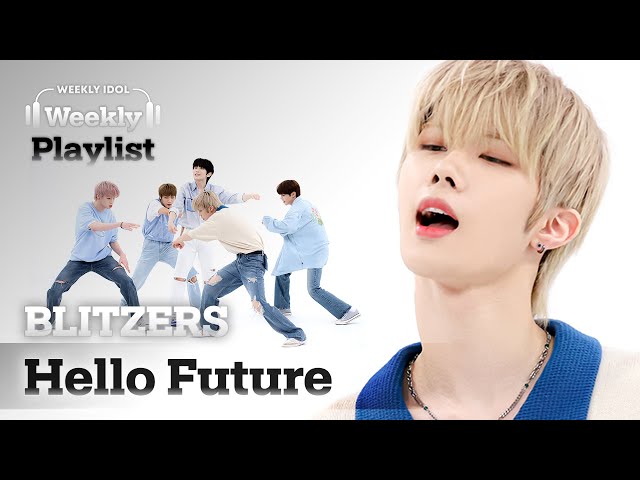 [Weekly Playlist] 여름청량곡 1위 BLITZERS가 추는 NCT DREAM ＜Hello Future＞ FULL ver♬ l EP.575