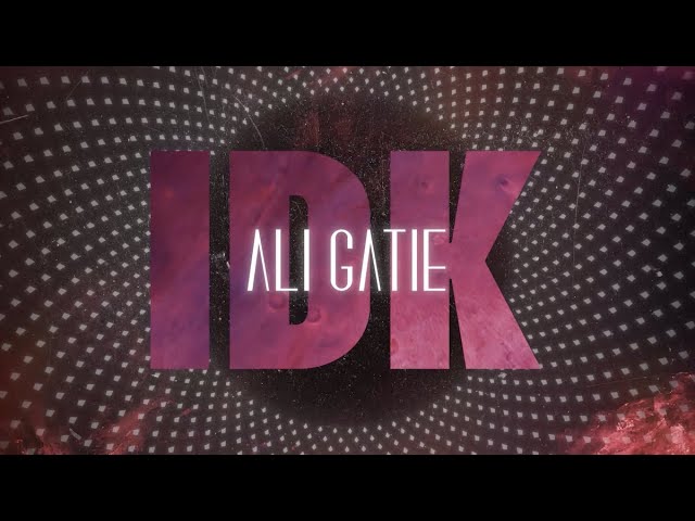 Ali Gatie - IDK (Official Lyric Video)