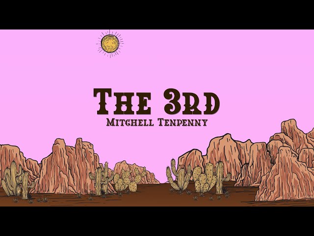 Mitchell Tenpenny - The 3rd (Lyrics)