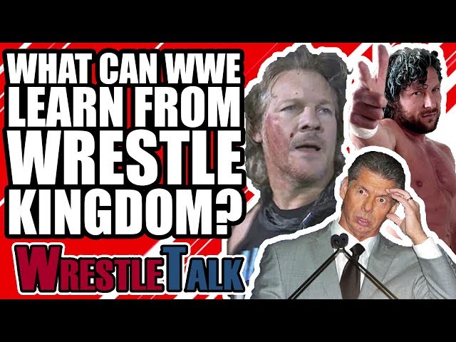 What Can WWE Learn From Wrestle Kingdom 12? | WrestleTalk Opinion