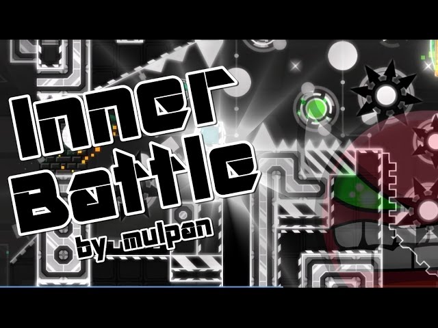 [Geometry dash] - 'Inner Battle' by mulpan(Me)