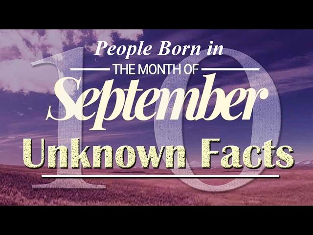 10 Unknown Facts about People Born in September | Do You Know?