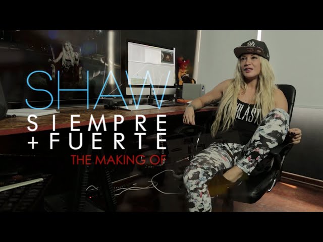 SHAW - The Making of Siempre Mas Fuerte