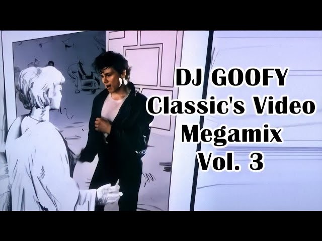 DJ Goofy - Classic's Video Megamix Vol. 3 (Reuploaded)