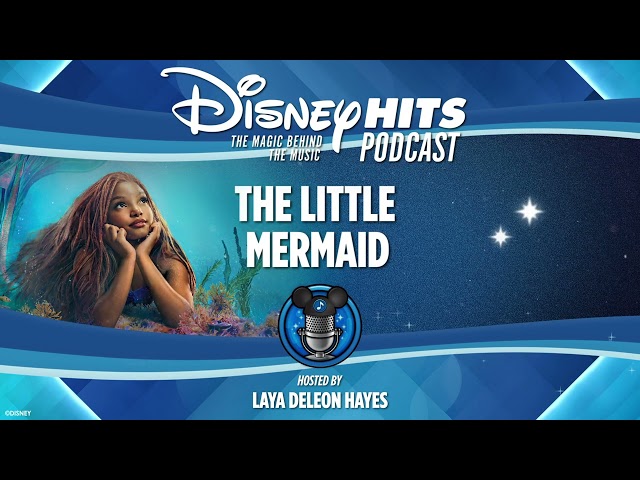 Disney Hits Podcast: The Little Mermaid Special Extended Episode