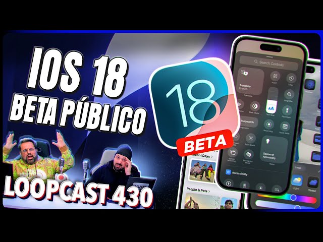 Como instalar o beta público do iOS 18 - Mas vale a pena? Loopcast 430