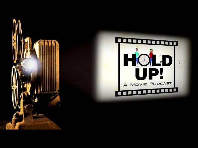 Hold Up : A Movie Podcast - Intro