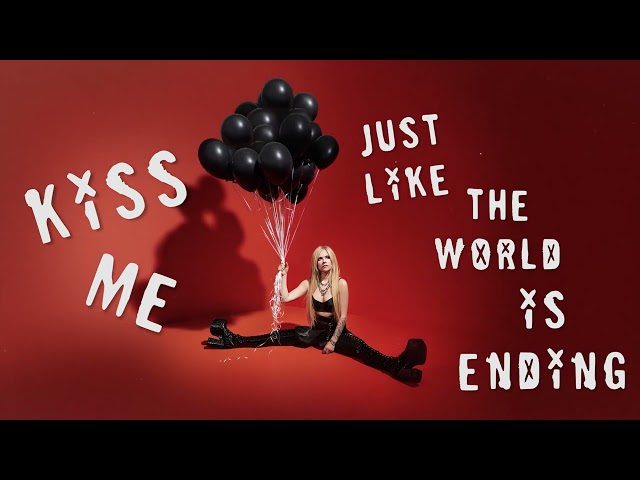 Avril Lavigne - Kiss Me Like The World Is Ending (Official Lyric Video)