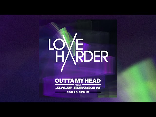 Love Harder feat. Julie Bergen - Outta My Head (R3HAB Remix)