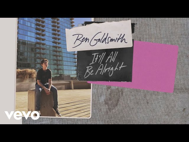 Ben Goldsmith - It'll All Be Alright (Official Audio)
