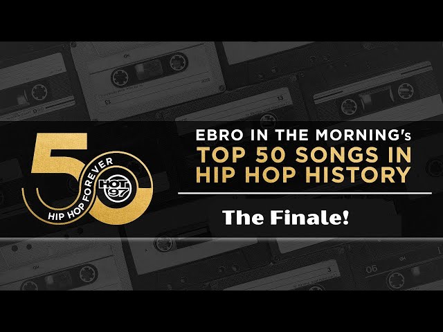 Ebro In The Morning: Greatest 50 Songs In Hip Hop History - The Final List!