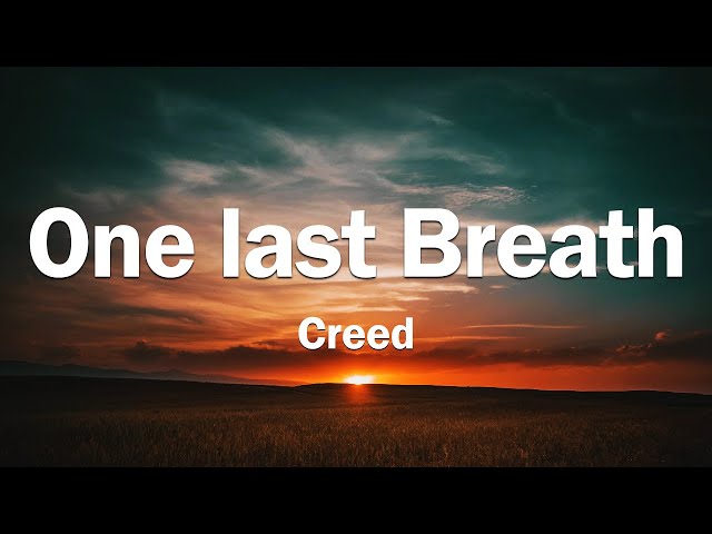 One last Breath - Creed (Lyrics)