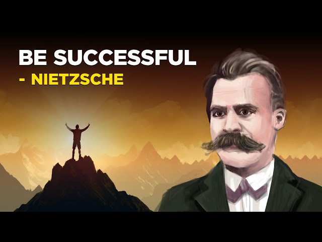 How To Be Successful - Friedrich Nietzsche (Existentialism)
