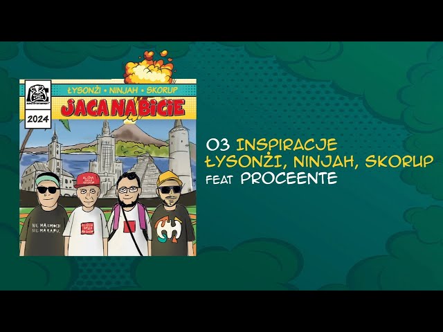 Łysonżi, Ninjah, Skorup feat. Proceente - Inspiracje