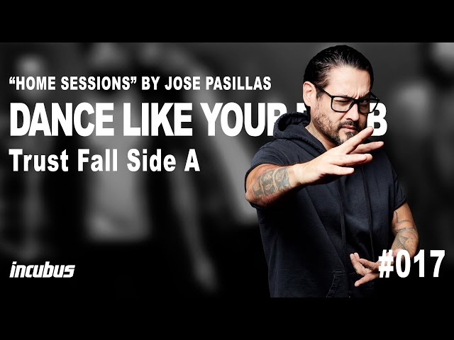 Incubus - José Pasillas: Dance Like You're Dumb (Home Performance)