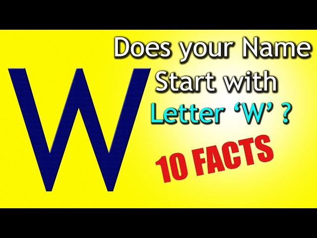 10 Facts about the People whose name starts with Letter 'W' | Personality Traits