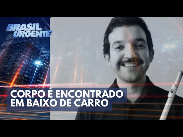 Corpo de músico é encontrado de baixo de carro | Brasil Urgente