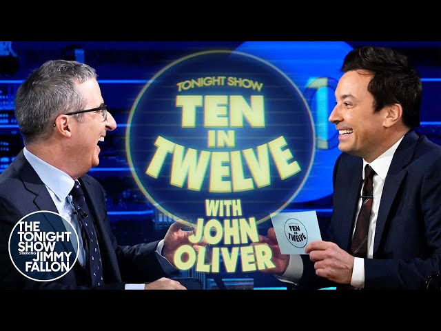 Ten in Twelve with John Oliver | The Tonight Show Starring Jimmy Fallon