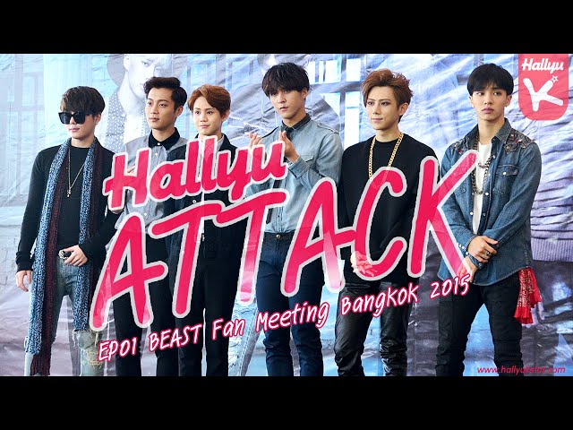 [ENG SUB] Hallyu Attack EP01 : BEAST Fan Meeting Bangkok 2015 [PRESS]