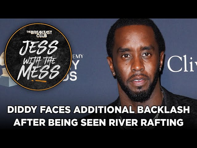 Diddy Faces Additional Backlash After Being Seen River Rafting & More Amid  Investigation