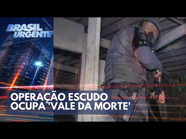 Operação Escudo ocupa 'Vale da Morte' na baixada santista | Brasil Urgente