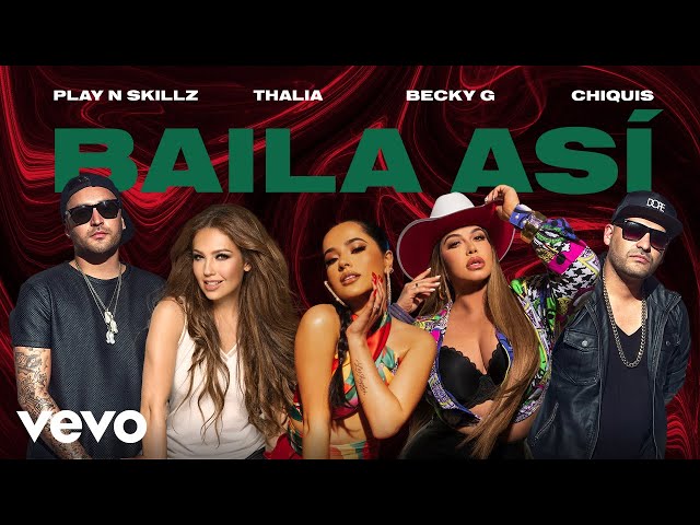 Play-N-Skillz, Thalia, Becky G, Chiquis - Baila Así (Official Video)